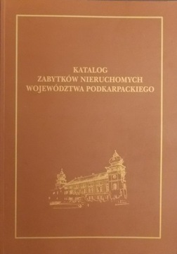 KATALOG ZABYTKÓW NIERUCHOMYCH WOJ. PODKARPACKIEGO