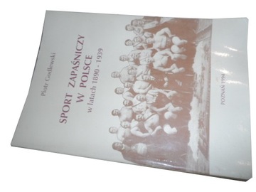 SPORT ZAPAŚNICZY W POLSCE 1890 - 1939 P. Godlewski