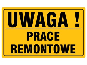 Tablica UWAGA PRACE REMONTOWE 20x33