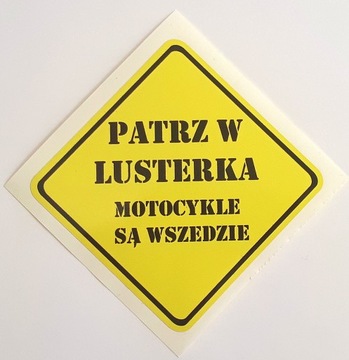 PATRZ W LUSTERKA MOTOCYKLE SĄ WSZĘDZIE -naklejka