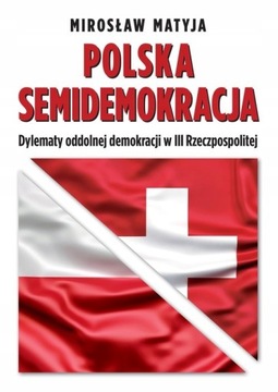 POLSKA SEMIDEMOKRACJA MATYJA ZIĘBA