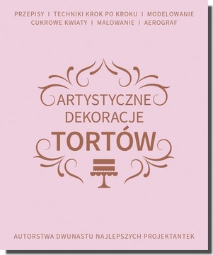 Artystyczne dekoracje tortów