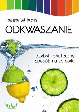 ODKWASZANIE szybki i skuteczny sposób - L. Wilson