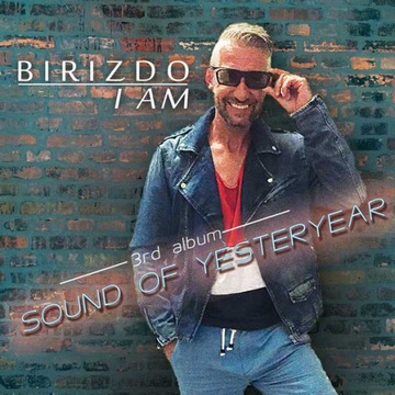 Birizdo I Am - Sound Of Yesteryear 2018 ALBUM CD