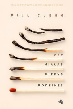CZY MIAŁAŚ KIEDYŚ RODZINĘ? Bill Clegg