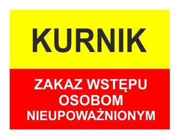 KURNIK ZAKAZ WSTĘPU ! - TABLICA OSTRZEGAWCZA