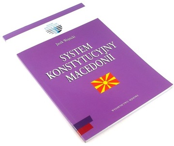 SYSTEM KONSTYTUCYJNY MACEDONII Jacek Wojnicki
