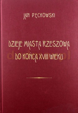DZIEJE MIASTA RZESZOWA DO KOŃCA XVIII WIEKU RARA