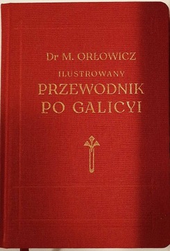 PRZEWODNIK PO GALICYI / GALICJI - ORŁOWICZ 1914 / 1919 reprint