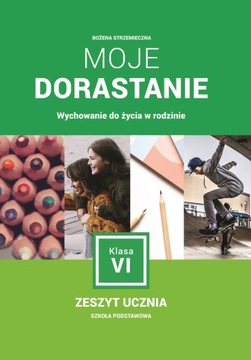 Wychowanie do życia w rodzinie 6 Moje dorastanie