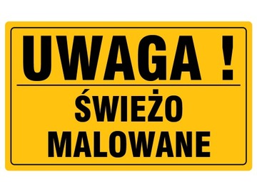 Tablica UWAGA ŚWIEŻO MALOWANE 20x33