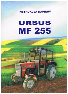INSTRUKCJA NAPRAW MF3 255 GRUBA SZCZEGÓŁOWA