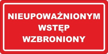 Naklejka NIEUPOWAŻNIONYM WSTĘP WZBRONIONY 20x10cm