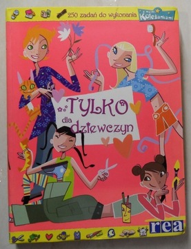 Tylko dla dziewczyn 250 zadań do wykonania