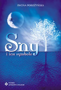 SNY I ICH SYMBOLE interpretacja POROŻYŃSKA (sennik