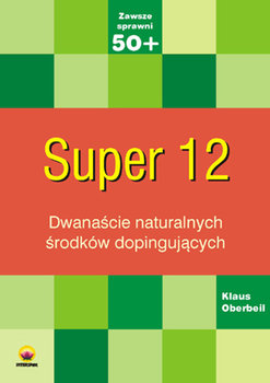 SUPER 12 NATURALNYCH ŚRODKÓW DOPINGUJĄCYCH