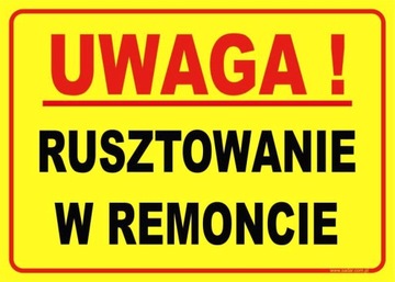 TABLICZKA Rusztowanie W Remoncie ZNAK