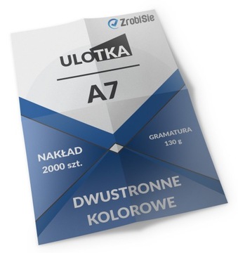 ULOTKI A7 2000 sztuk DWUSTRONNE 130g WYSOKA JAKOŚĆ