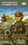 Bitwy historyczne Flandria 1940 Korzeniowski Paweł