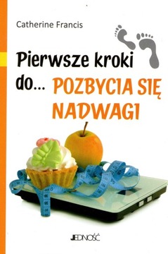 PIERWSZE KROKI DO POZBYCIA SIĘ NADWAGI C. Francis