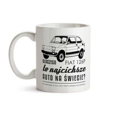 Kubek zabawny FIAT 126P Maluch NAJCICHSZE AUTO