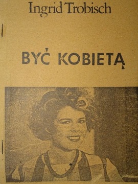BYĆ KOBIETĄ INGRID TROBISCH