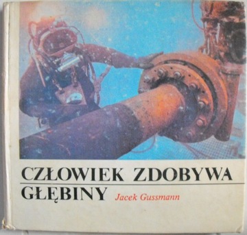 Człowiek zdobywa głębiny Jacek Gussmann