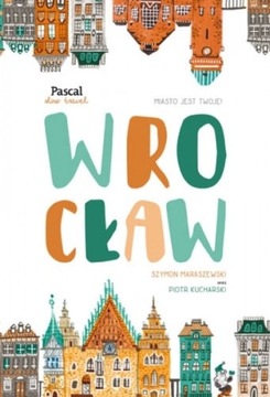 WROCŁAW przewodnik SLOW TRAVEL PASCAL