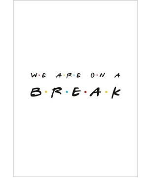 Plakat Friends - We Are On A Break - biały - A4