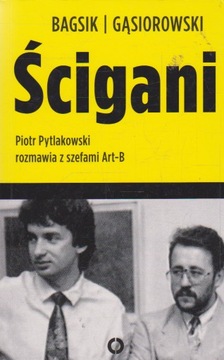 Ścigani Andrzej Gąsiorowski, Bogusław Bagsik NOWA