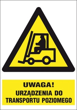 ZNAK BHP Uwaga urządzenia do transportu poziomego