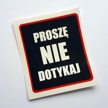 Naklejka PROSZĘ NIE DOTYKAJ