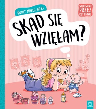 Skąd się wzięłam Wychowanie przez czytanie