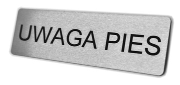Tabliczka UWAGA PIES Nierdzewna laser 200 x 60