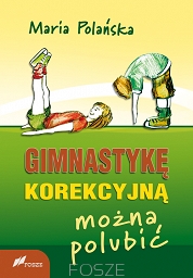 Gimnastyka GIMNASTYKĘ KOREKCYJNĄ można polubić