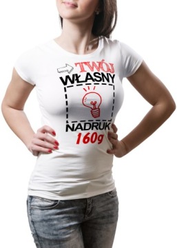 KOSZULKA DAMSKA Z WŁASNYM NADRUKIEM 160G HIT r. M