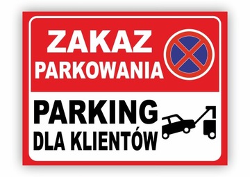 PARKING DLA KLIENTÓW ZNAK ZAKAZ PARKOWANIA 40X30cm
