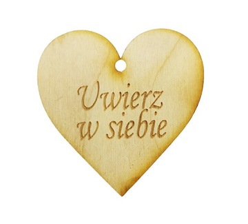 Drewniane serce serduszko grawer UWIERZ W SIEBIE