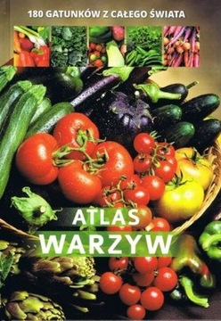 ATLAS WARZYW - 180 gatunków z całego świata