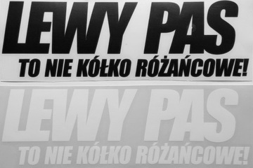 LEWY PAS TO NIE KÓŁKO RÓŻAŃCOWE - naklejka