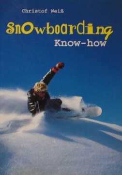 Snowboarding know-how Christof Weiß [ NOWA ]