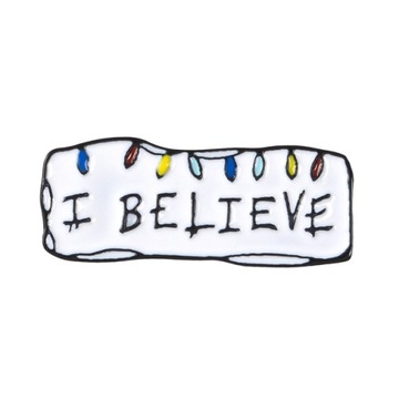 Przypinka Stranger Things I BELIEVE Eleven Napis
