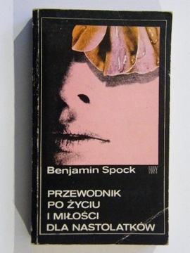 PRZEWODNIK PO ŻYCIU MIŁOŚCI DLA NASTOLATKÓW SPOCK