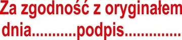 PIECZĄTKA - Za zgodność z oryginałem data podpis