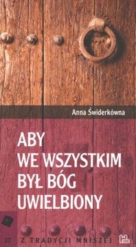 Aby we wszystkim Bóg był uwielbiony A. Świderkówna
