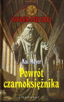 Siedem pieczęci. Tom 1. Powrót czarnoksiężnika Kai Meyer