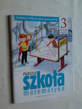 NASZA SZKOLA MATEMATYKA Kl. 3 cz. 2 - Agata Ludwa
