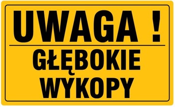Tablica tabliczka UWAGA GŁĘBOKIE WYKOPY 20x33cm