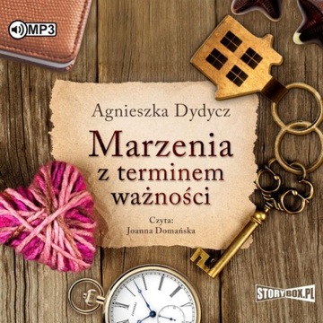 Marzenia z terminem ważności Agnieszka Dydycz