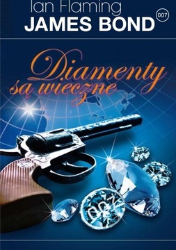 DIAMENTY SĄ WIECZNE. JAMES BOND 007 Ian Fleming